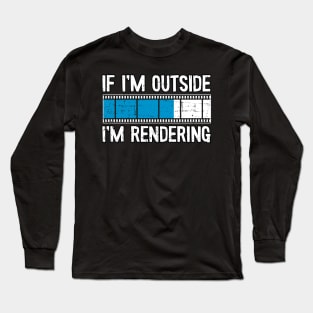 Funny I´m Rendering Filmmaker Movie Editor Gift Long Sleeve T-Shirt